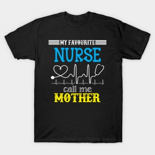 My Favorite Nurse Calls Me mother Funny Mother's Gift T-Shirt